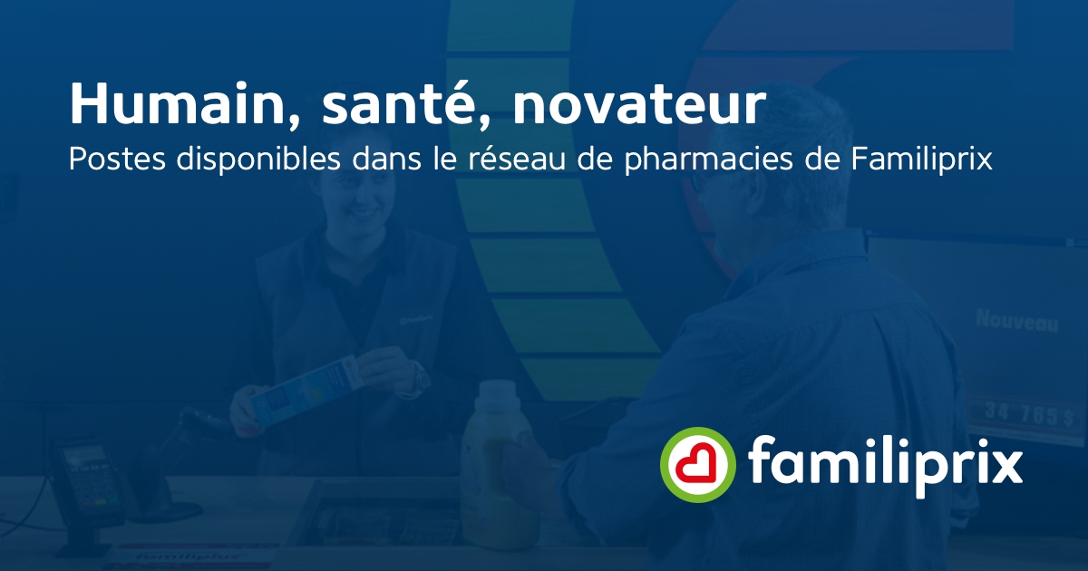 Assistant(e) technique en pharmacie à Victoriaville Emplois Familiprix